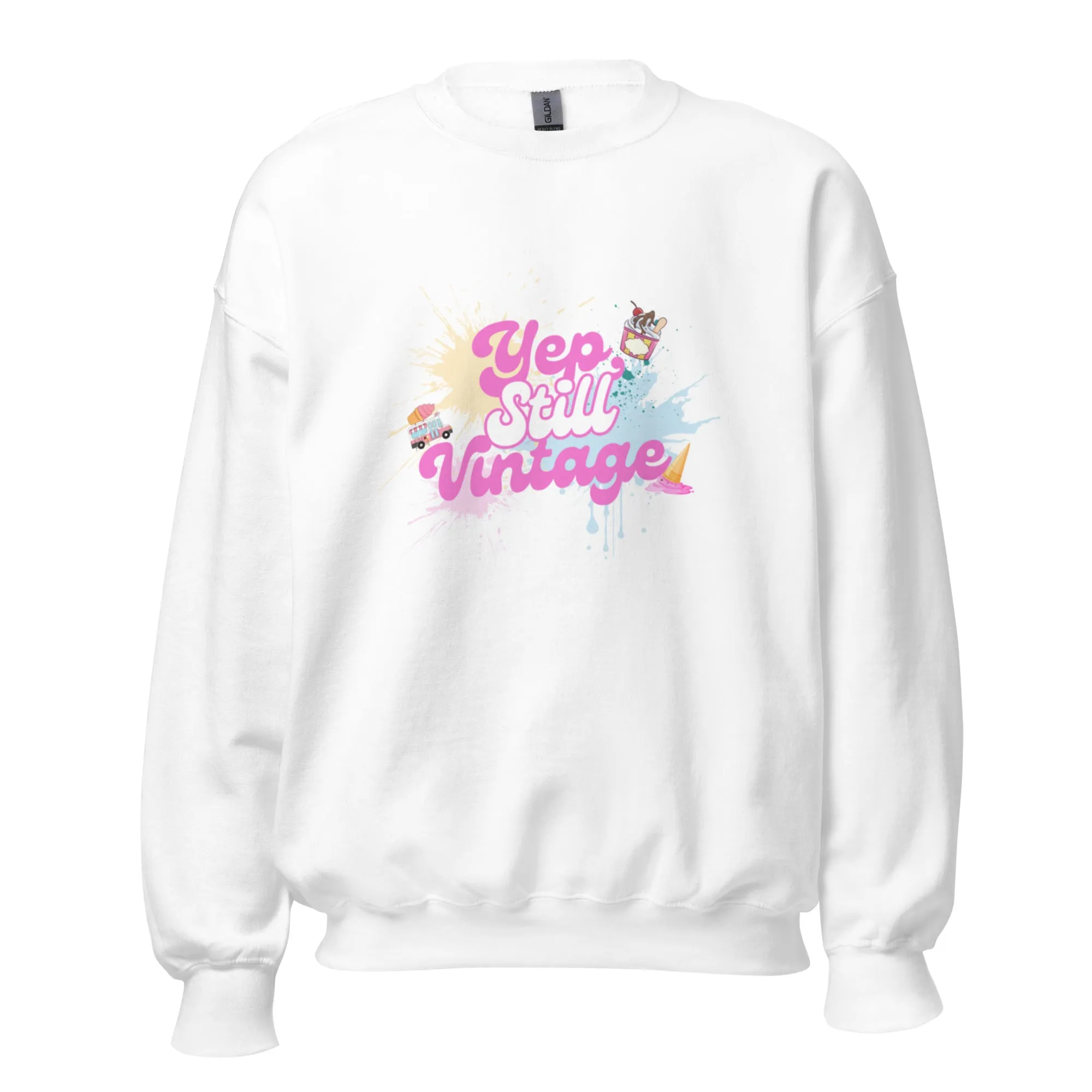 Yep Still Vintage Unisex Sweatshirt